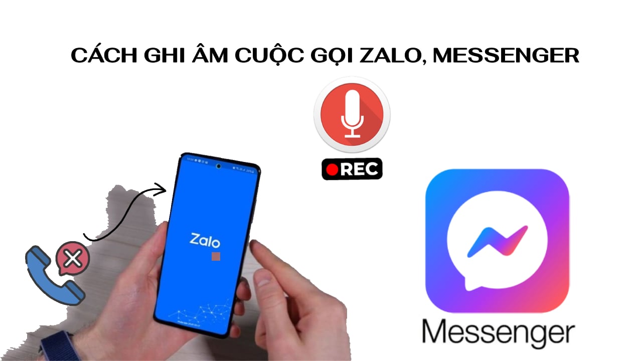 Cách ghi âm ƈᴜộƈ gọi Zalo và Messenger c.ực kỳ đơn g.iản