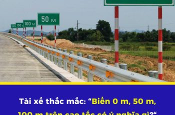 Biển 0 m, 50 m, 100 m trên cao tốc có ý nghĩa gì? Tài xế lần đầu về quê thắc mắc