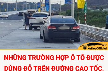 Những trường hợp ô tô được dừng đỗ trên đường cao tốc, tài xế cần biết