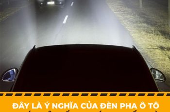 Ý nghĩa của đèn pha ô tô ‘nháy một lần’, ‘nháy hai lần’ và ‘nháy ba lần’: Vì sao phải tuyệt đối nhớ ý nghĩa của ‘nháy 2 lần’?