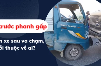 Xe trước phanh gấp khiến xe sau va chạm, lỗi thuộc về ai?