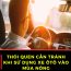 Thói quen cần tránh khi sử dụng xe ôtô vào mùa nóng