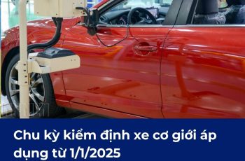 Chu kỳ kiểm định xe cơ giới áp dụng từ 1/1/2025