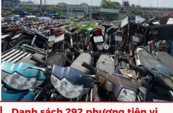 Danh sách 292 phương tiện vi phạm quá hạn tạm giữ chủ không đến giải quyết