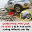 6 bí quyết “giải cứu” bánh xe ô tô sụt hố tài xế cần nắm vững