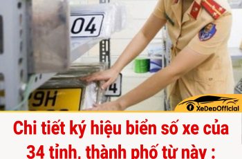 Chi tiết ký hiệu biển số xe của 34 tỉnh, thành phố từ ngày 1/7