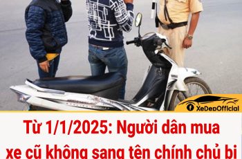 Từ 1/1/2025: Người dân mua xe cũ không sang tên chính chủ bị CSGT phạt tới 4 triệu đồng, đúng không?
