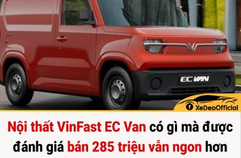 Nội thất VinFast EC Van có gì mà được đánh giá ‘bán 285 triệu vẫn ngon hơn tưởng tượng? Nội thất VinFast EC Van có gì mà được đánh giá ‘bán 285 triệu vẫn ngon hơn tưởng tượng?