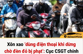 Xôn xao ‘dùng điện thoại khi dừng chờ đèn đỏ bị phạt’: Cục CSGT chính thức lên tiếng Xôn xao ‘dùng điện thoại khi dừng chờ đèn đỏ bị phạt’: Cục CSGT chính thức lên tiếng