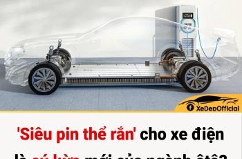 ‘Siêu pin thể rắn’ cho xe điện là cú lừa mới của ngành ôtô? ‘Siêu pin thể rắn’ cho xe điện là cú lừa mới của ngành ôtô?