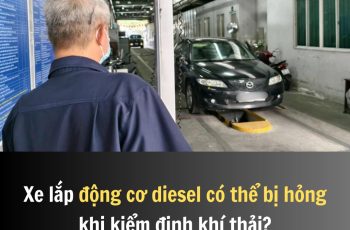 Xe lắp động cơ diesel có thể bị hỏng khi kiểm định khí thải? Xe lắp động cơ diesel có thể bị hỏng khi kiểm định khí thải?